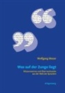 Moser Wolfgang - Was auf der Zunge liegt