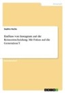 Sophia Hache - Einfluss von Instagram auf die Reiseentscheidung. Mit Fokus auf die Generation Y