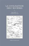 Hervé Le Bévillon - La Civilisation des 7 Rivières