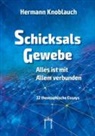 Hermann Knoblauch, Bärbel Ackermann - SchicksalsGewebe - Alles ist mit Allem verbunden