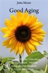 Jutta Moser - Good Aging