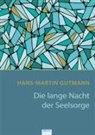 Hans-Martin Gutmann - Die lange Nacht der Seelsorge