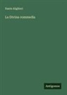 Dante Alighieri - La Divina commedia