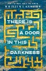Kristin Cashore - There Is a Door in This Darkness