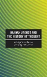 Daniel La Caze Brennan, Brennan Daniel, Daniel Brennan, La Caze Marguerite, Marguerite La Caze - Hannah Arendt and the History of Thought