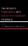 George Klay Kieh Kalu Jr., George Klay Kalu Kieh Jr, George Klay Kalu Kieh Jr., George Klay Kieh Jr, George Klay Kieh Jr., Kalu Kelechi A.... - Insurgency, Terrorism, and Counterterrorism in Africa