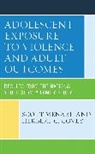 Covey Herbert C., Herbert C Covey, Scott Covey Menard, Menard Scott, Scott Menard - Adolescent Exposure to Violence and Adult Outcomes