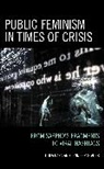 Leila Easa, Leila Stager Easa, Jennifer Stager, Leila Easa, Jennifer Stager - Public Feminism in Times of Crisis