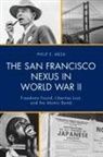 Philip E Meza, Philip E. Meza, Meza Philip E., Philip E Meza - San Francisco Nexus in World War II