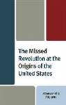 Alessandro Maurini, Alessandro Maurini, Maurini Alessandro - Missed Revolution At the Origins of United States