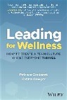 Patricia Grabarek, Patricia Sawyer Grabarek, Katina Sawyer, Patricia Grabarek, Katina Sawyer - Leading for Wellness