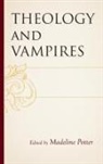 Madeline Potter, Madeline Potter Potter, Madeline Potter, Potter Madeline - Theology and Vampires