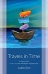 Astrid Erll, Astrid (Professor of Anglophone Literatures Erll, Astrid (Professor of Anglophone Literatures and Cultures Erll, Erll Astrid - Travels in Time