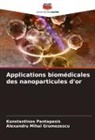 Alexandru Mihai Grumezescu, Konstantinos Pantapasis - Applications biomédicales des nanoparticules d'or
