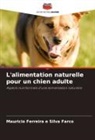 Mauricio Ferreira E Silva Farco - L'alimentation naturelle pour un chien adulte