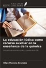 Ellen Moreira Brandão - La educación lúdica como recurso auxiliar en la enseñanza de la química