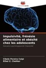 Cibele Pereira Colpi, Ethel Z. Chehter - Impulsivité, frénésie alimentaire et obésité chez les adolescents