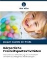 Joaquín Guardia del Prado - Körperliche Freizeitsportaktivitäten