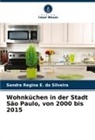 Sandra Regina E da Silveira, Sandra Regina E. da Silveira - Wohnküchen in der Stadt São Paulo, von 2000 bis 2015