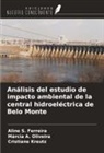 Marcia A. Oliveira, Cristiane Kreutz, Aline S. Ferreira - Análisis del estudio de impacto ambiental de la central hidroeléctrica de Belo Monte