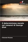 Fatemeh Rezaee - Il determinismo morale nei romanzi di George Eliot
