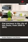 Sandra Regina E. da Silveira - Flat kitchens in the city of São Paulo, from 2000 to 2015