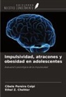 Cibele Pereira Colpi, Ethel Z. Chehter - Impulsividad, atracones y obesidad en adolescentes