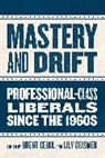 Brent Geismer Cebul, Brent Cebul, Lily Geismer, Geismer Lily - Mastery and Drift
