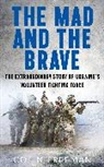 Colin Freeman, Freeman Colin - The Mad and the Brave
