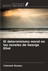 Fatemeh Rezaee - El determinismo moral en las novelas de George Eliot