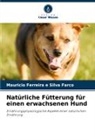 Mauricio Ferreira e Silva Farco - Natürliche Fütterung für einen erwachsenen Hund