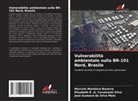 Marcelo Monteiro Bezerra, José Gustavo Da Silva Melo, Elisabeth R . A. Cavalcanti Silva, Elisabeth R .A. Cavalcanti Silva - Vulnerabilità ambientale sulla BR-101 Nord, Brasile