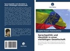 Sophie Kuspert Rakotondrainy - Sprachpolitik und Identität in einer vielfältigen Gesellschaft