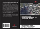 Marcelo Monteiro Bezerra, José Gustavo Da Silva Melo, Elisabeth R . A. Cavalcanti Silva, Elisabeth R .A. Cavalcanti Silva - Environmental vulnerability on the BR-101 North, Brazil