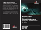 Neha Goyal, Bharti Sapra, Om Silakari - Prognosi della permeazione transdermica in vitro mediante modellazione in silico