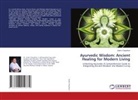 Samir Chaudhari - Ayurvedic Wisdom: Ancient Healing for Modern Living