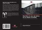 Raquel Belisario - Derrière le mur de béton et le rideau invisible