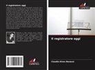 Claudio Alves Benassi - Il registratore oggi