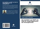 Lovely Lucky A Evarretta, Lovely Lucky A. Evarretta - Die Validität von DAPT als Maß für Angst/Aggression bei Schizophrenen