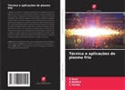 B Mallick, B. Mallick, C Parida, C. Parida, S Rout, S. Rout - Técnica e aplicações do plasma frio