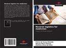 Matheus Alves Da Silva, Flávia de Sousa Almeida, Marcos Macri Olivera - Reverse logistics for medicines