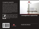 Claudio Alves Benassi - L'enregistreur aujourd'hui