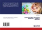 Bharathi Padiyar, Simran Vangani - Direct Aesthetic Restorative Materials in Pediatric Dentistry