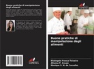 Monique S. N. de Carvalho, Allanne P. Araujo, Elizângela França Teixeira - Buone pratiche di manipolazione degli alimenti