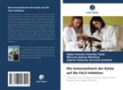 Gabriel Eduardo Acevedo Jiménez, Marce Autran Martínez, Marcela Autran Martínez, Alpha Pamela Sanchéz Valle - Die Immunantwort der Katze auf die FeLV-Infektion