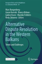 Bianca Böhme, Bianca Böhme et al, Marc Bungenberg, Mareike Fröhlich, Ljuben Kocev, Goran Koevski... - Alternative Dispute Resolution in the Western Balkans