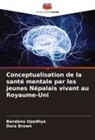 Dora Brown, Bandana Upadhya - Conceptualisation de la santé mentale par les jeunes Népalais vivant au Royaume-Uni