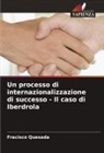 Fracisco Quesada - Un processo di internazionalizzazione di successo - Il caso di Iberdrola