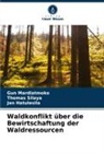 Jan Hatulesila, Gun Mardiatmoko, Thomas Silaya - Waldkonflikt über die Bewirtschaftung der Waldressourcen