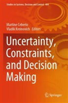Martine Ceberio, Vladik Kreinovich - Uncertainty, Constraints, and Decision Making